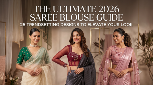 The Ultimate 2026 Saree Blouse Guide: 25 Trendsetting Designs