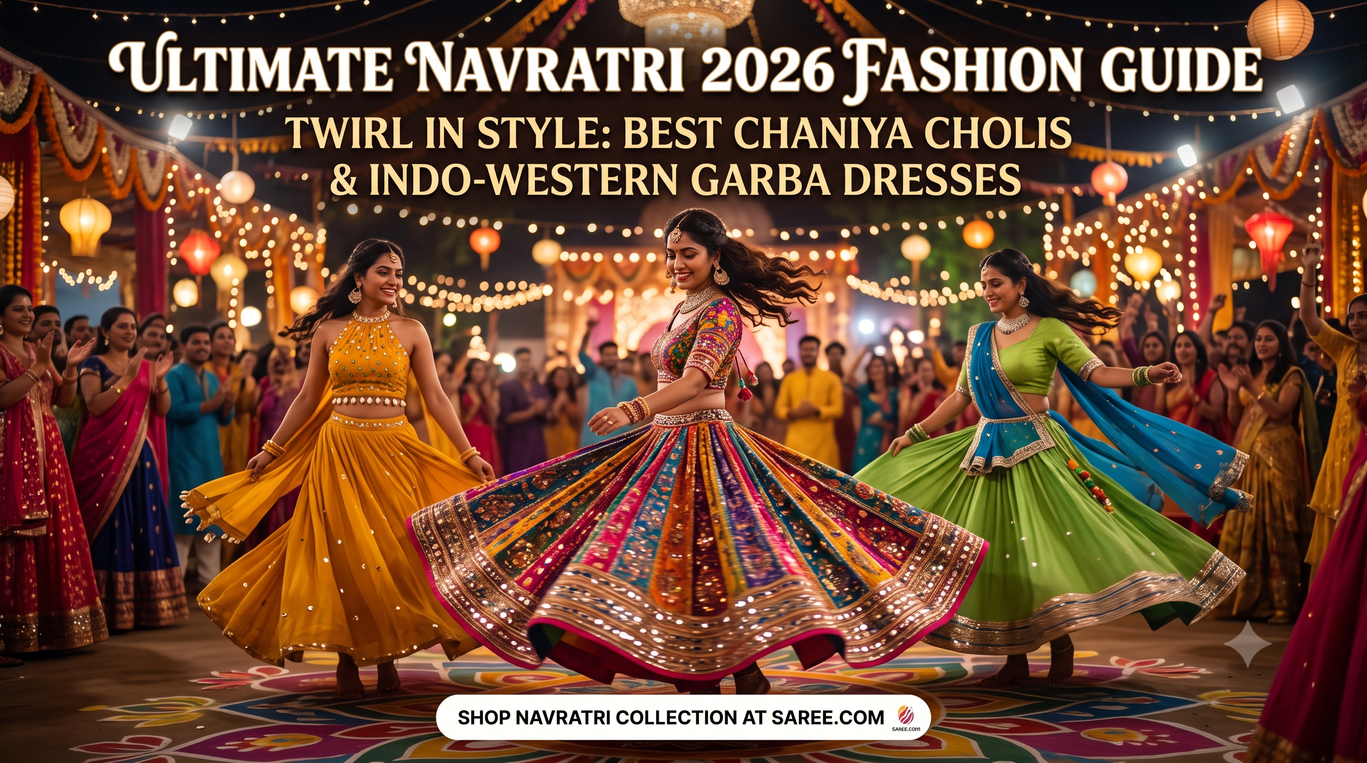 Twirl in Style: The Ultimate Navratri Outfits & Fashion Guide 2026