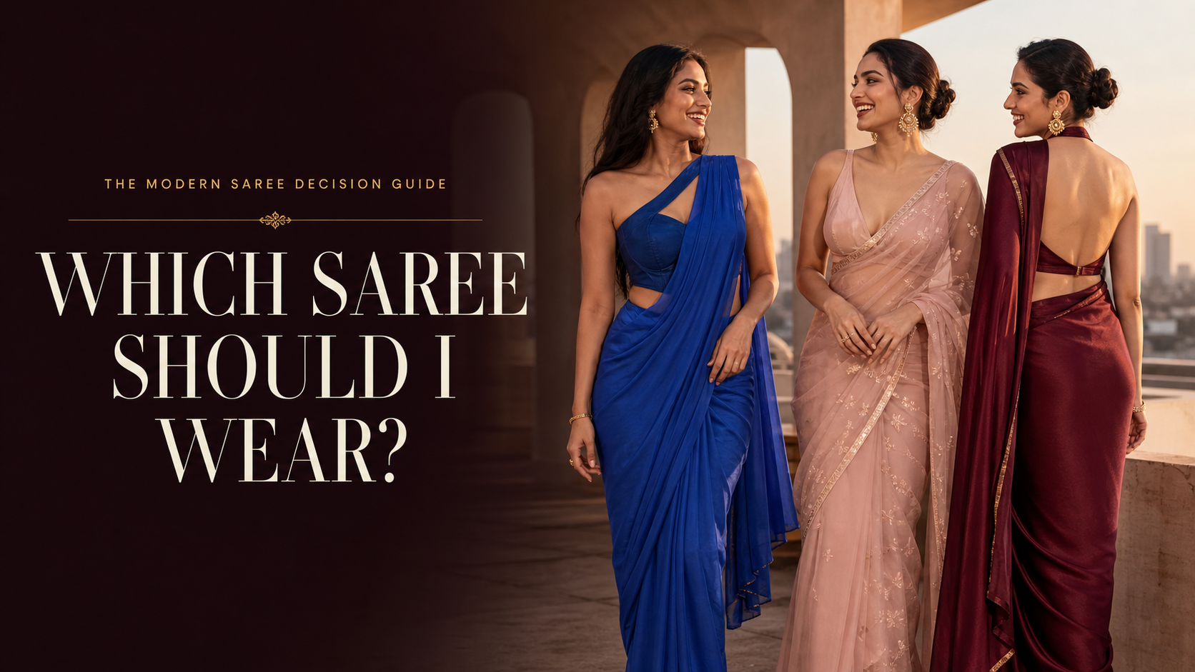 Which Saree Should I Wear modern saree decision guide